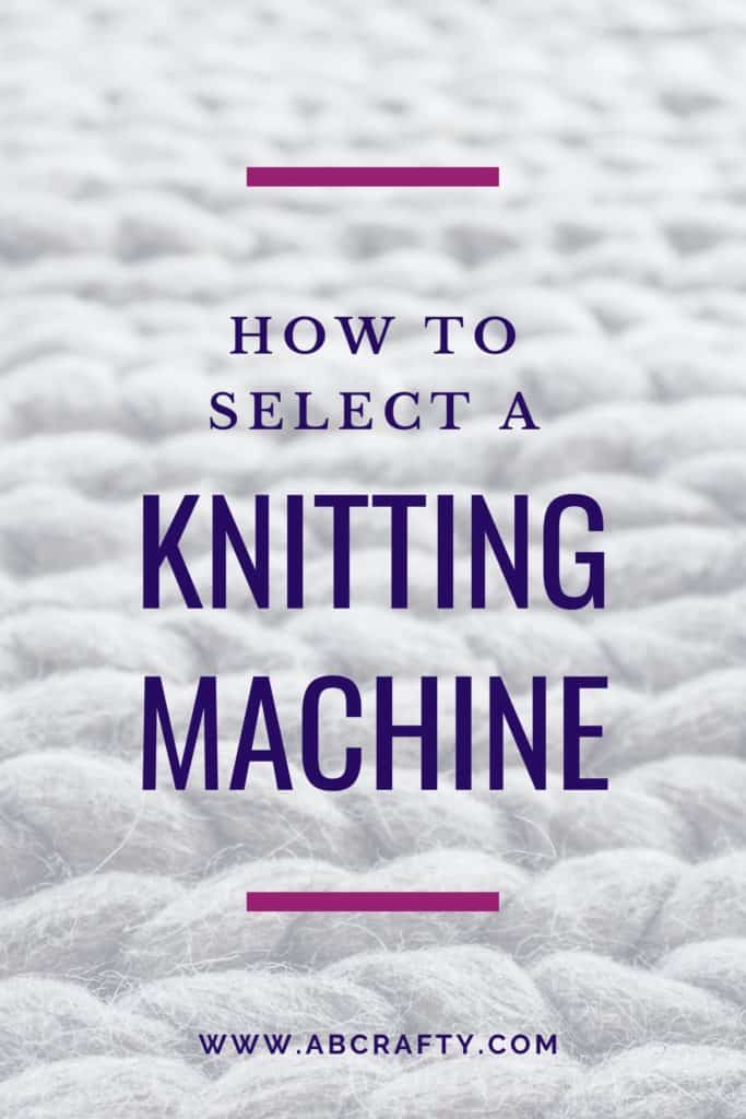 Different Types of Knitting Machines