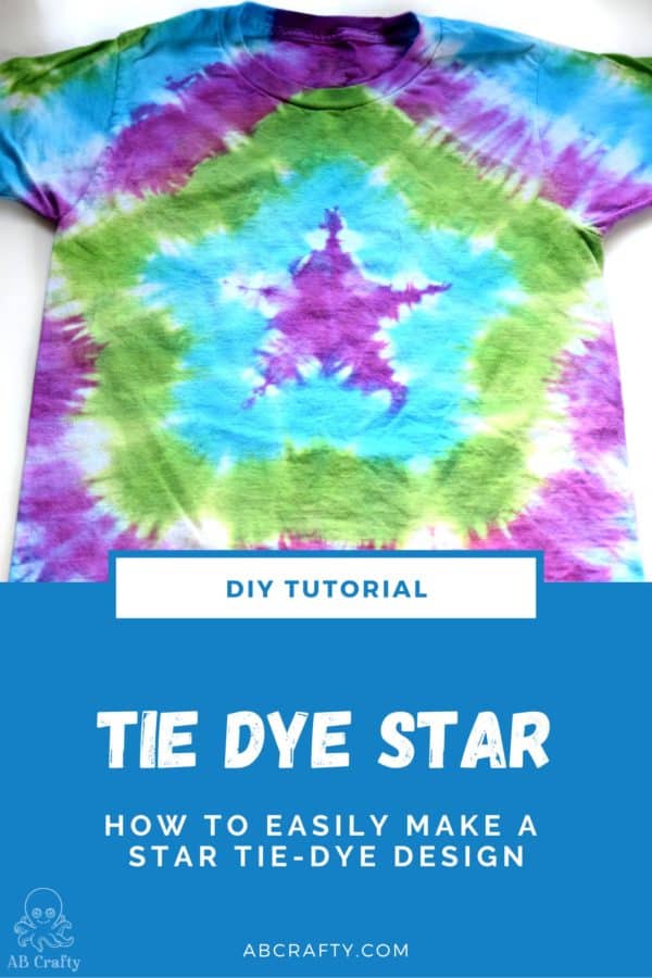 Star Tie Dye Design - Easily Make a Tie Dye Star Pattern - AB Crafty