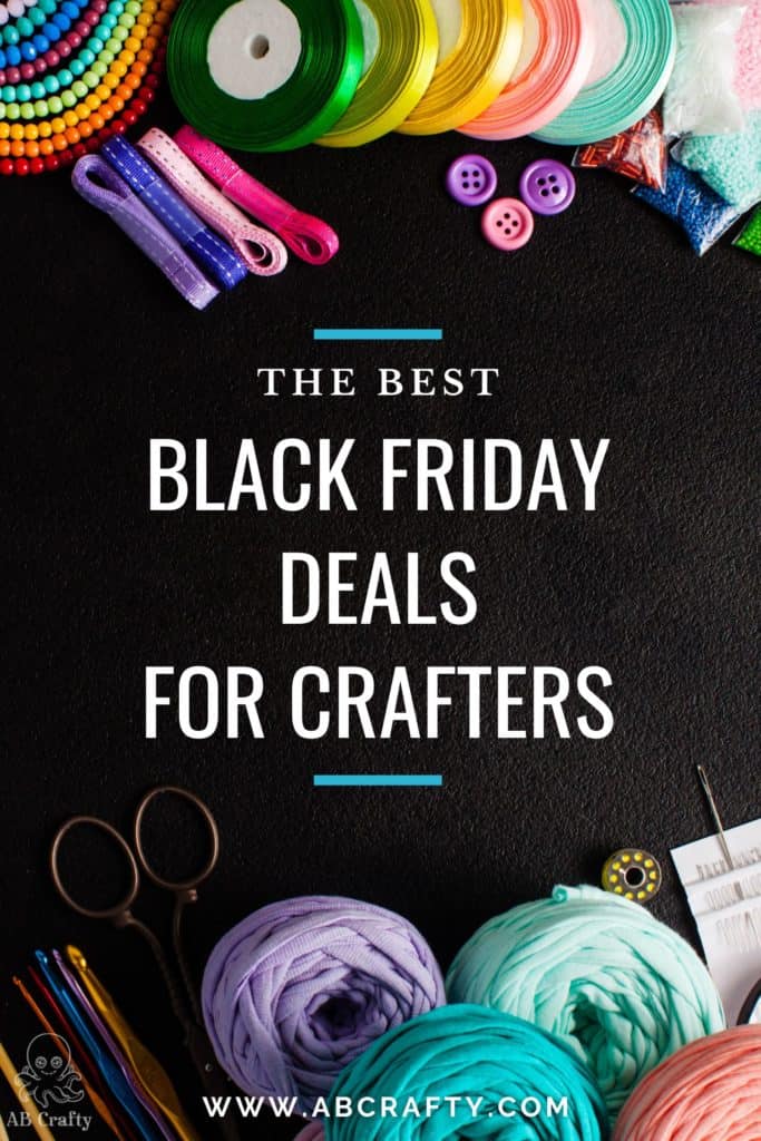 The Ultimate List of Black Friday Deals for Crafters