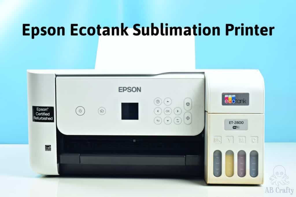 Easily Make An Epson Ecotank Sublimation Printer Ab Crafty 6658
