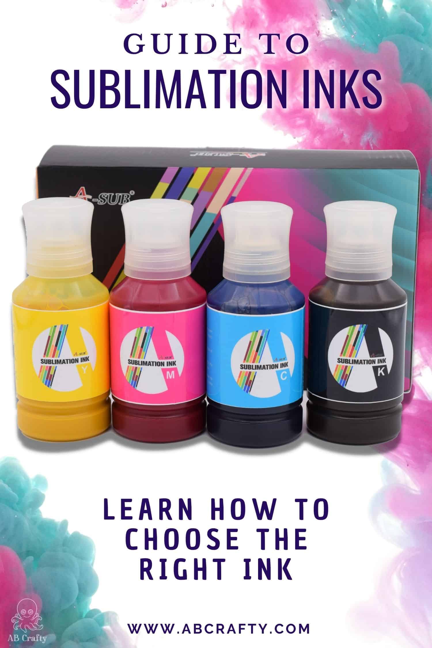 Sublimation Ink Guide 2024 The Best Inks for You AB Crafty