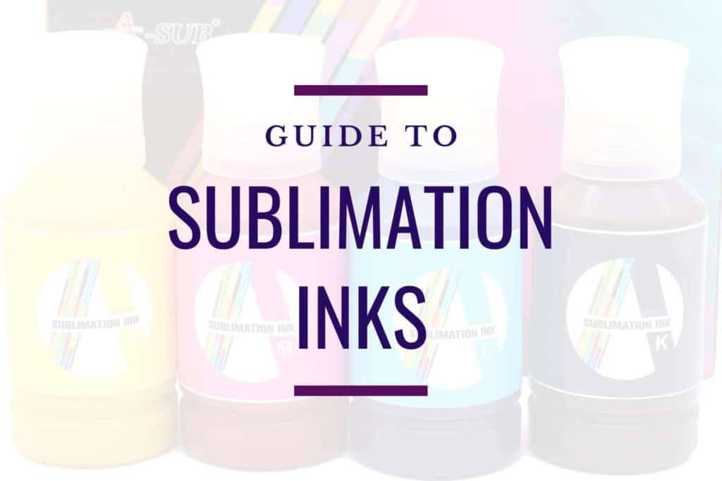Sublimation Ink Guide 2023 - The Best Inks for You - AB Crafty